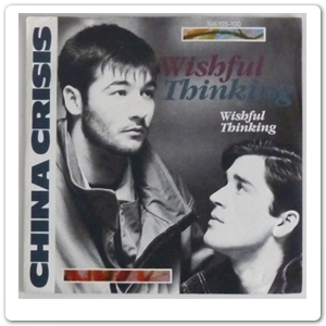 CHINA CRISIS - Wishful thinking - 1983